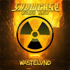 WASTELVND 2025 SHOWCASE MIX