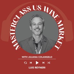 Ep. 1913 Luis Reyneri | Masterclass US Wine Market With Juliana Colangelo
