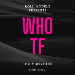 Who TF (Prod. By Ricco)