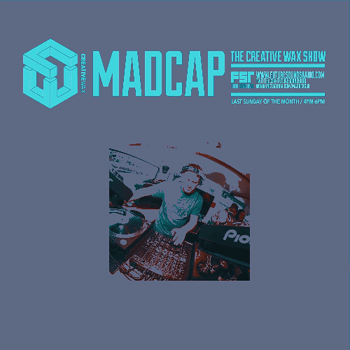 The Creative Wax Show - Hosted By Madcap - 30-11-25