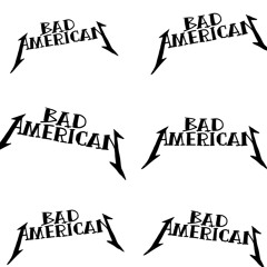 Stream Bad American music | Listen to songs, albums, playlists for free on  SoundCloud