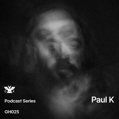 GH025 ::: Paul K
