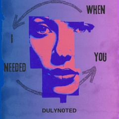 When I needed you