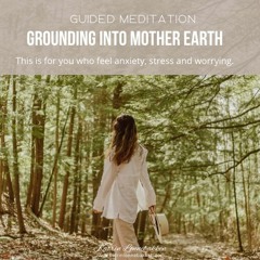 Guided grounding into mother earth meditation