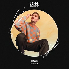 Jengi - Bel Mercy (HAWK VIP MIX) [FREE DOWNLOAD] Supported by Robin Schulz!