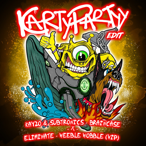 KAYZO & SUBTRONICS X ELIMINATE - BRAIN WOBBLE (KARTYPARTYY EDIT) *SUPPORTED BY KAYZO*