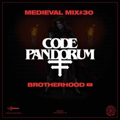 Medieval Mix #30 - Code: Pandorum (Brotherhood EP)