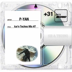 Ice'n Techno Mix #7 : P-YAN