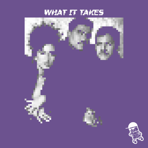 What It Takes [Free Download]