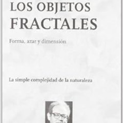 [Free] PDF 💛 Los objetos fractales: Forma, azar y dimensión (Spanish Edition) by Ben