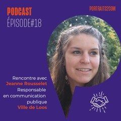 PORTRAITS2COM #18 Rencontre avec Jeanne Rousselet, Responsable communication publique, Ville de Loos