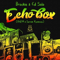 Brockie & Ed Solo-Echo Box(Serum Remix)