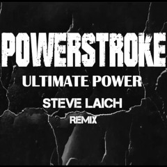 Powerstroke - Ultimate Power (Steve Laich remix)