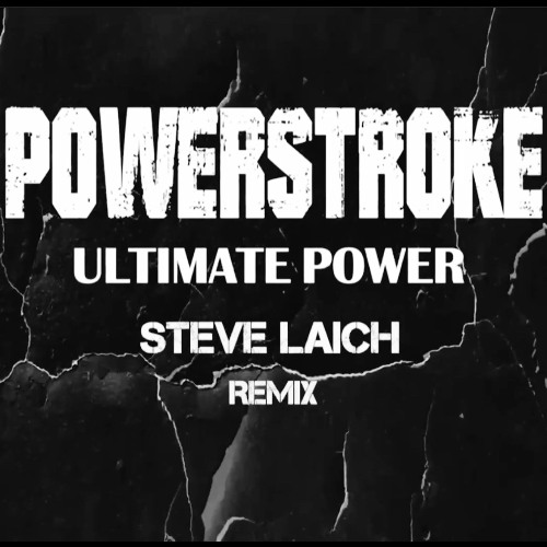 Powerstroke - Ultimate Power (Steve Laich remix)