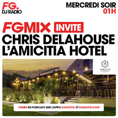 FG MIX INVITE L'AMICITIA HÔTEL AVEC CHRIS DELAHOUSE 16/04/2025 (HUGEL, NOIR & HAZE, CAMELPHAT)