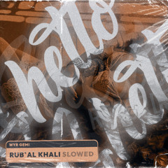 WYR GEMI - Rub'al Khali (Slowed)