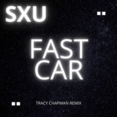 Sxu - Fast Car (Makina)