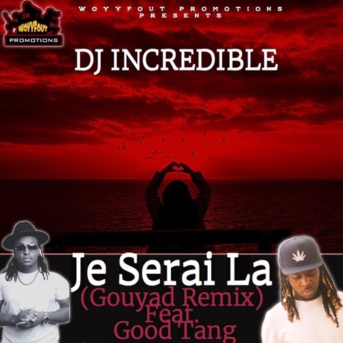 Je Serai La (Gouyad Remix) Feat. Good Tang