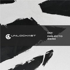 Dialecto Zero | Unlockast 001