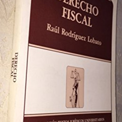 [Read] PDF 📔 Derecho fiscal (Colección Textos jurídicos universitarios) (Spanish E