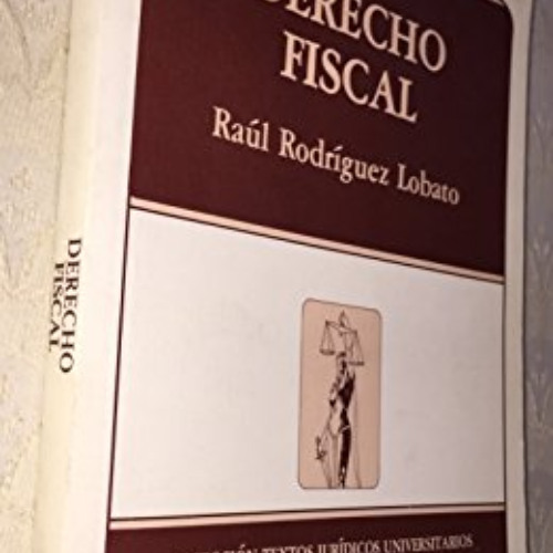 free EPUB 💘 Derecho fiscal (Colección Textos jurídicos universitarios) (Spanish Ed