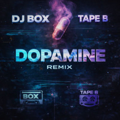 Dopamine - Tape B (Box Flip)