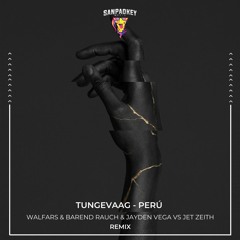 Tungevaag - Perú (Walfars & Barend Rauch & Jayden Vega Vs Jet Zeith Remix)