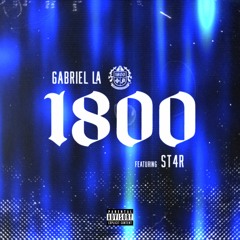 Gabriel LA - 1800 (feat. St4r)