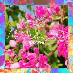No Matter What