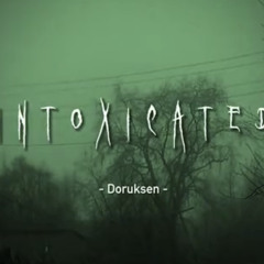 Intoxicated - Doruksen (slowed).mp3