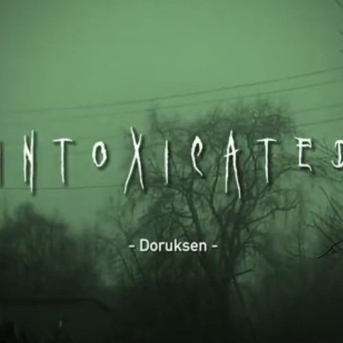 Intoxicated - Doruksen (slowed).mp3