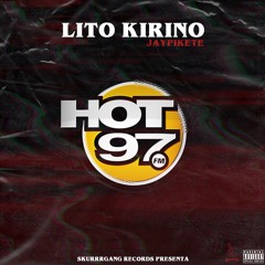 Lito Kirino x Jay Pikete - Hot 97
