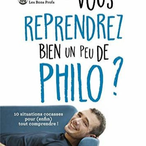 TÉLÉCHARGER Vous reprendrez bien un peu de philo ? (French Edition) au format PDF uHAGy