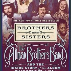[R.E.A.D P.D.F] ⚡ Brothers and Sisters: The Allman Brothers Band and the Inside Story of the Album