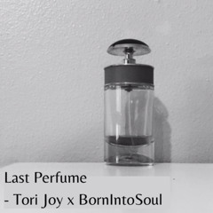 Last Perfume ft. BornIntoSoul (Prod. N Soul)