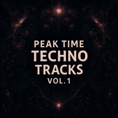 Peak Time Techno Tracks Vol. 1