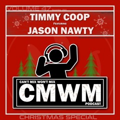Can't Mix Won't Mix Vol 47 Featuring Jason Nawty (Christmas Special)