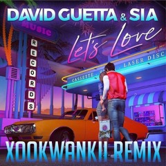 David Guetta & Sia - Let's Love (Xookwankii Remix)