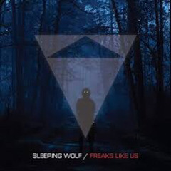 Sleeping Wolf Freaks Like Us