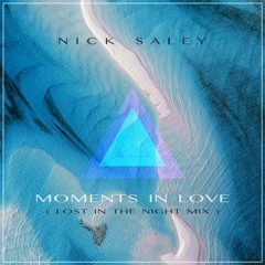 Nick Saley - Moments In Love (Lost In The Night Mix)