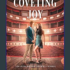 [PDF READ ONLINE] 📚 Coveting Joy: Christian Romance - A Delightful Dance (The Redemptive Journey s