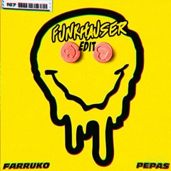 Farruko - Pepas (Funkhauser edit)