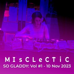 SO GLADDY: Vol #1 - 10 Nov 2023