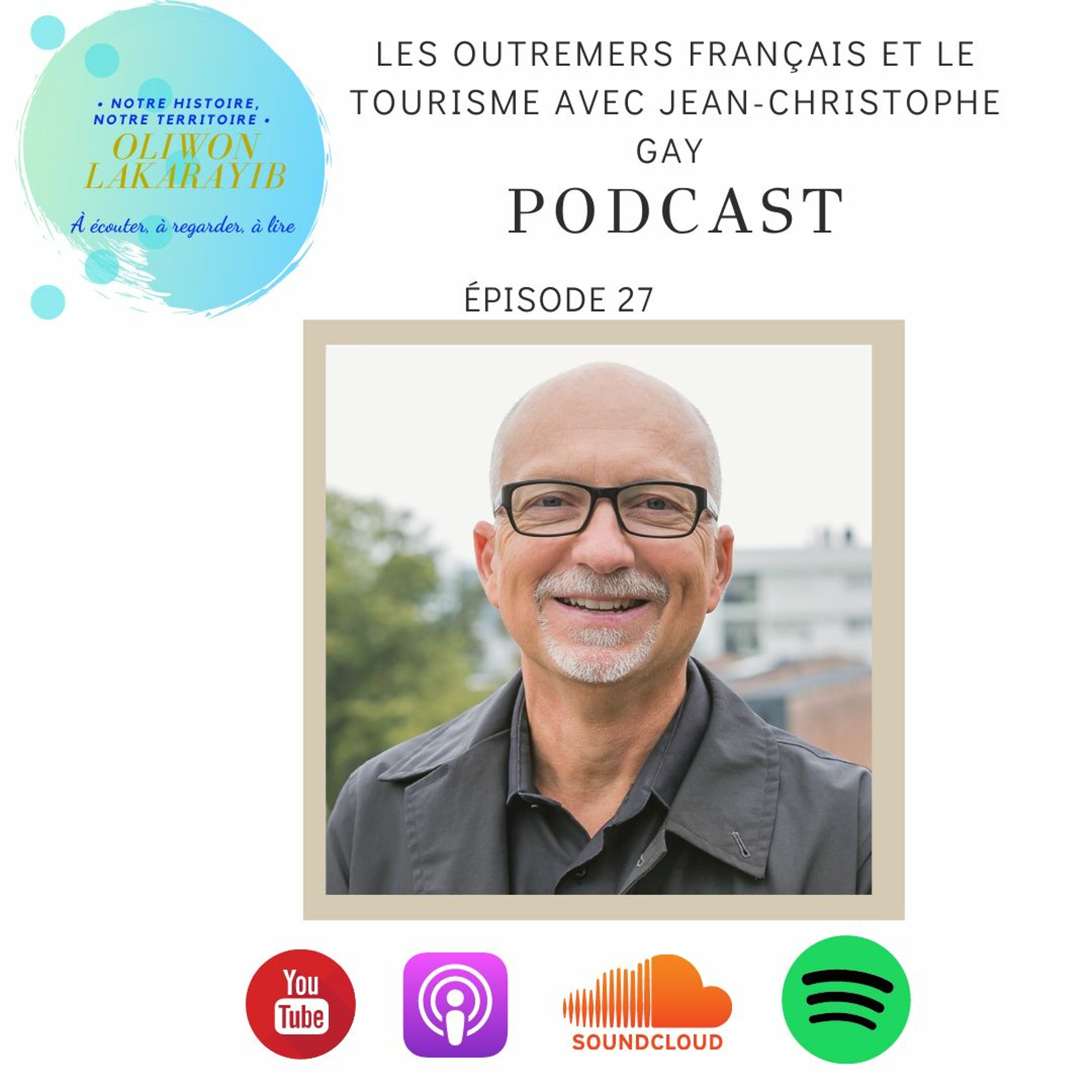 Épisode 27 : Les outremers français et le tourisme avec Jean-Christophe GAY