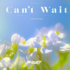 Purukichi - Can't Wait Ft. セトナツメ (VIVID Remix)