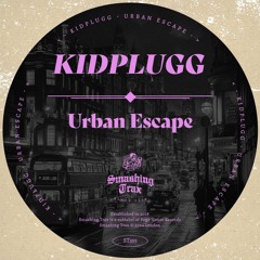 KIDPLUGG - Urban Escape [ST355] Smashing Trax