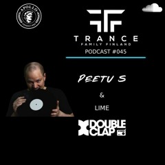 Trance Family Finland Podcast #045 - Peetu S & Lime (10.4.2023)