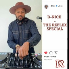 D-Nice / The Reflex Special [Instagram Oct 7th 2020]