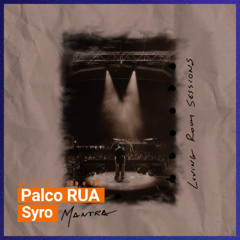 Palco RUA - 25Nov25 - Syro - Mantra (EP)