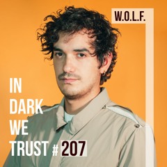 W.O.L.F. - IN DARK WE TRUST #207
